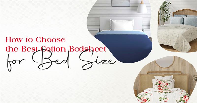 How to Choose the Best Cotton Bedsheet for Your Bed Size